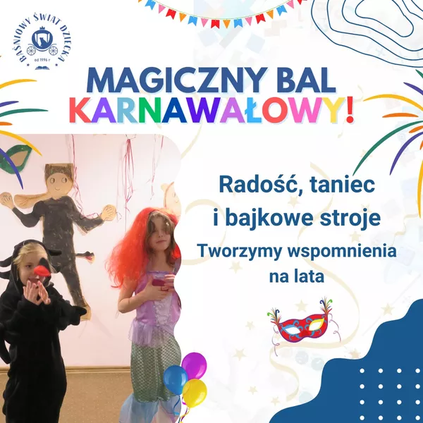 Bal Karnawałowy w&nbsp;Baśniowym Świecie Dziecka - magia, radość i&nbsp;mnóstwo uśmiechów! 